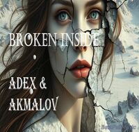 ADEX & Akmalov - Broken Inside